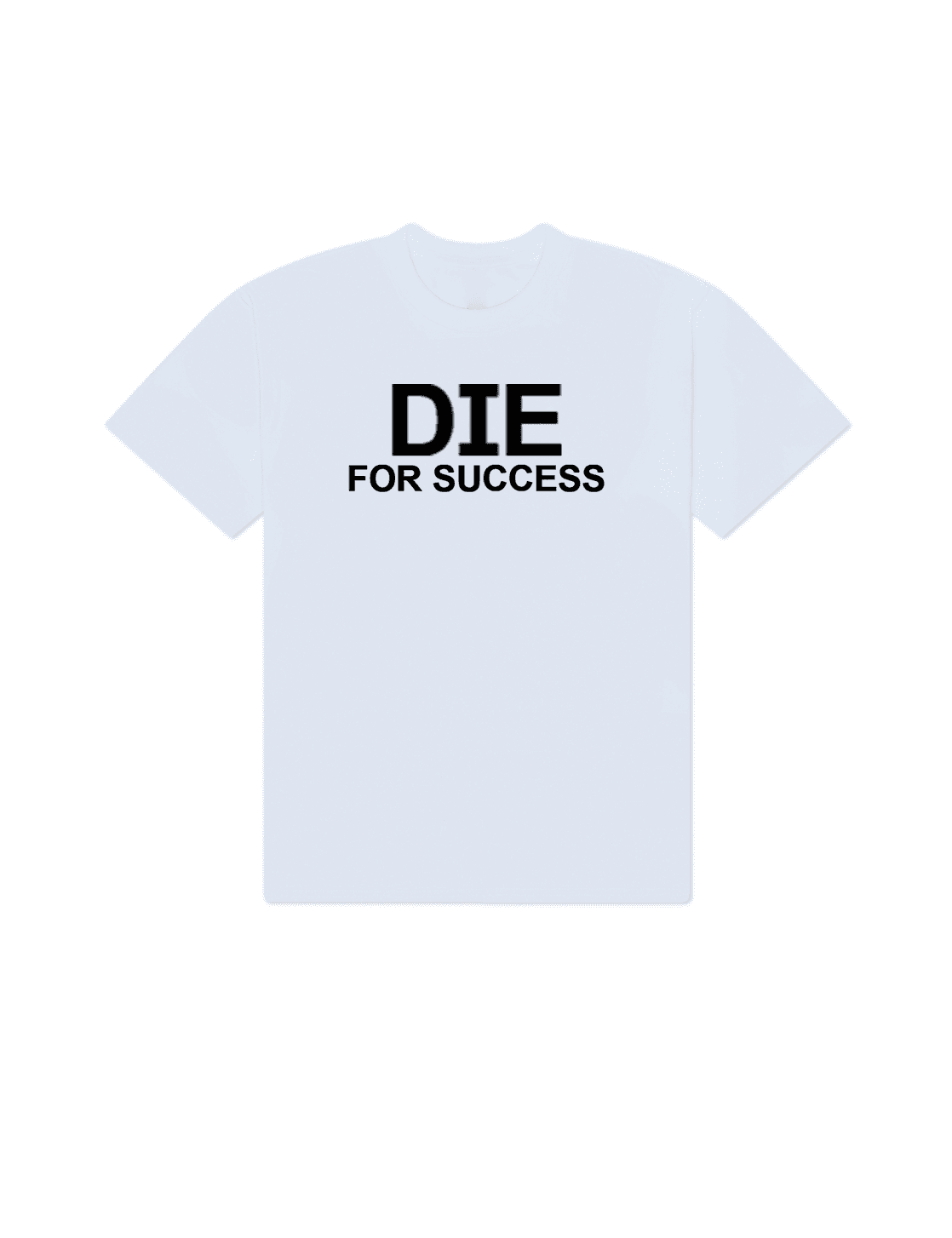 T-Shirt «Die for success» White