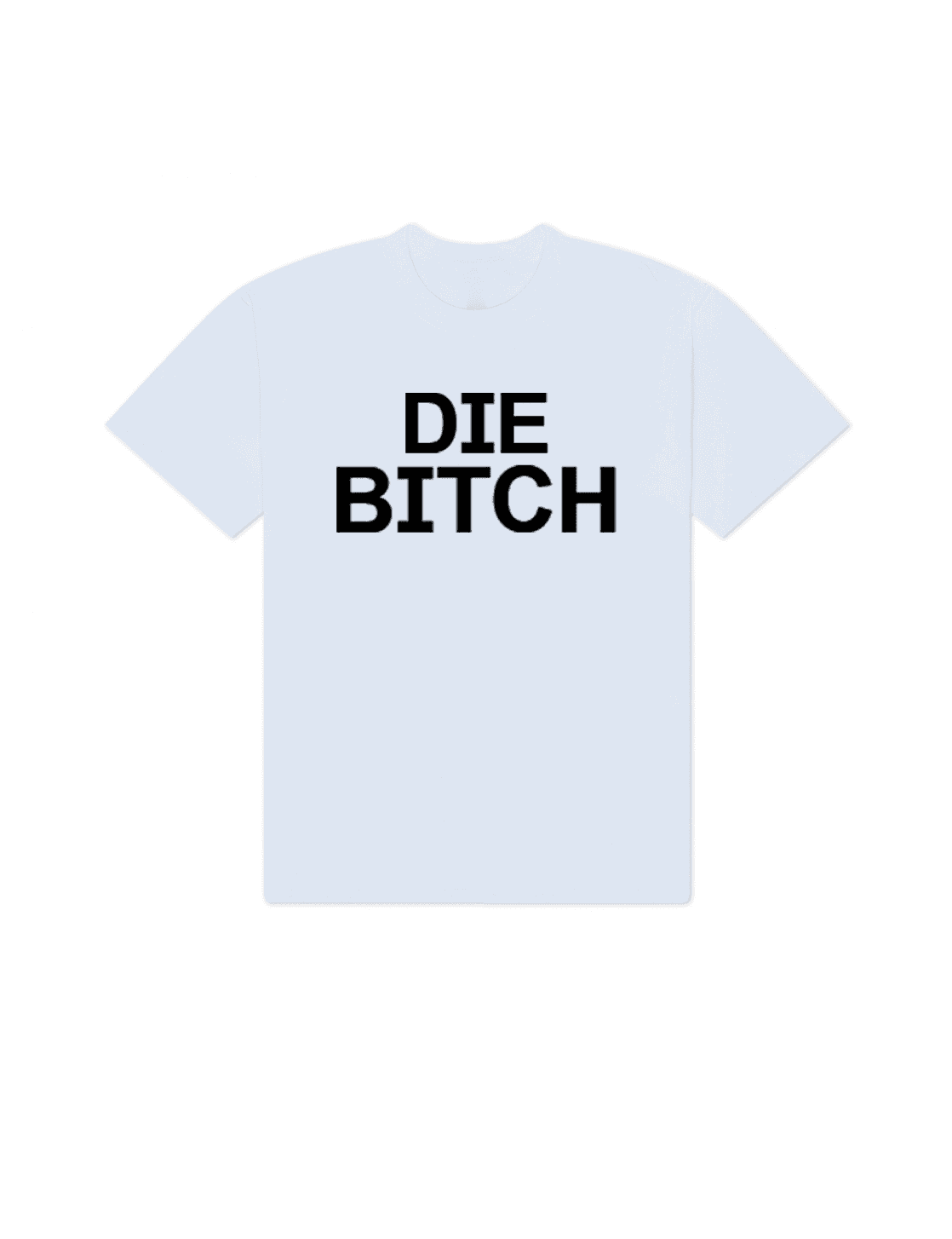 T-Shirt «Die Bitch» White