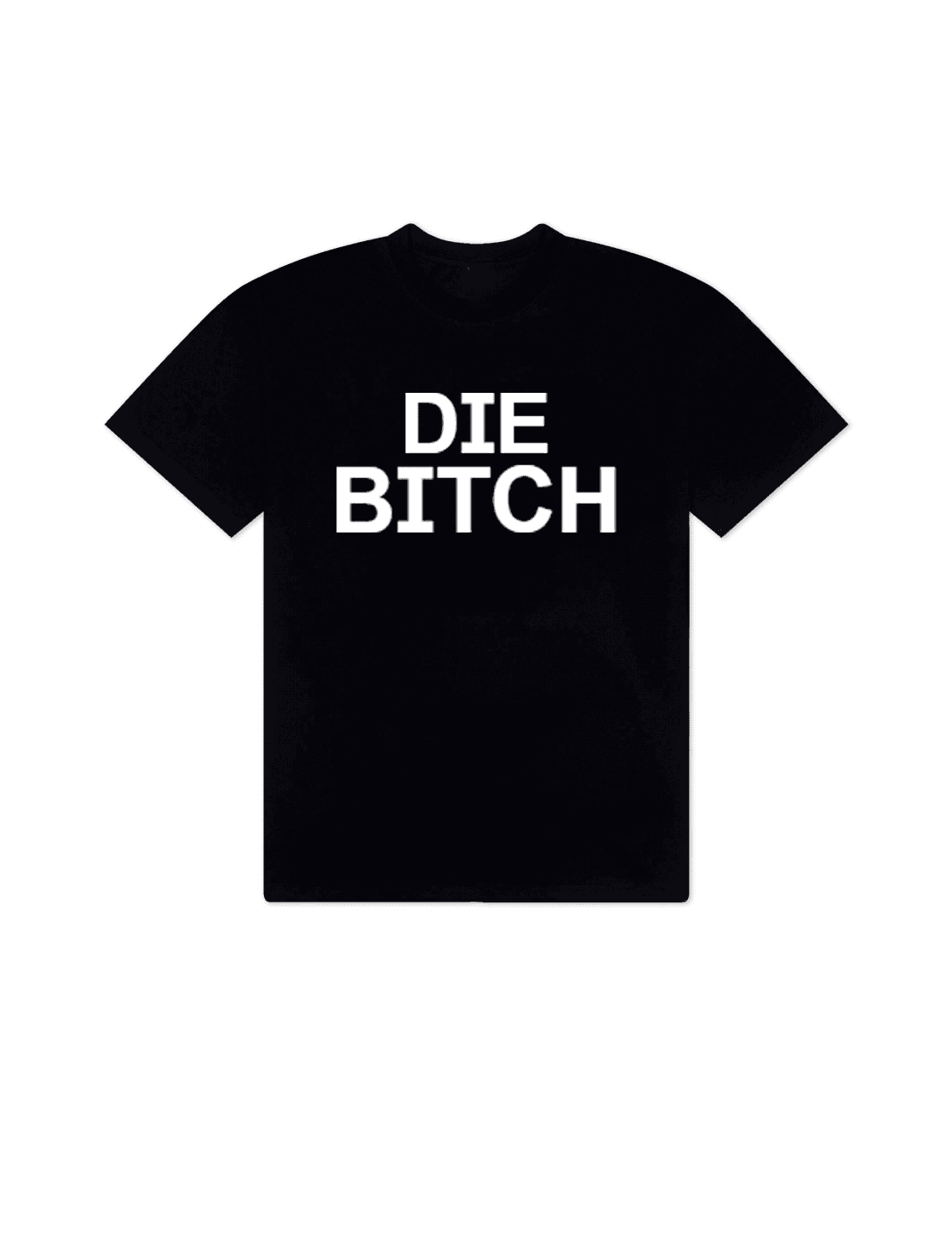 T-Shirt «Die Bitch» Black